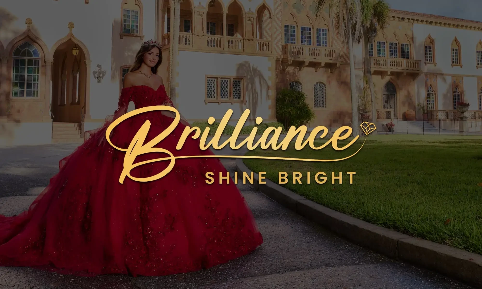 Brilliance Shine Bright | Quinceanera Dresses - Tuxedos| New